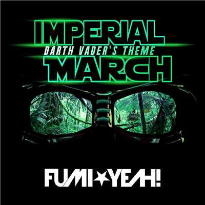 Imperial March (Darth Vader's Theme)/FUMI★YEAH！