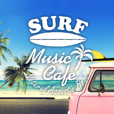 Surf Music Cafe ～ 極上・ナチュラルアコースティックベスト/Cafe lounge resort