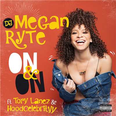 On & On (Explicit) (featuring Tory Lanez, HoodCelebrityy)/DJ Megan Ryte