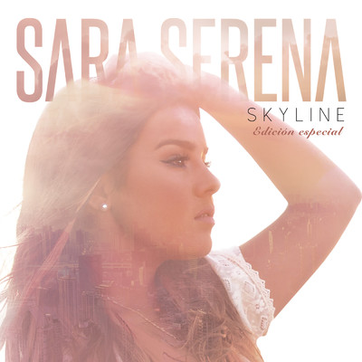 アルバム/Skyline (Edicion Especial)/Sara Serena