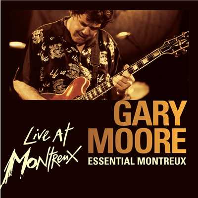 アルバム/Essential Montreux (Live)/ゲイリー・ムーア