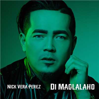 シングル/Di Maglalaho/Nick Vera Perez
