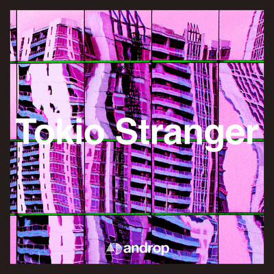 Tokio Stranger/androp