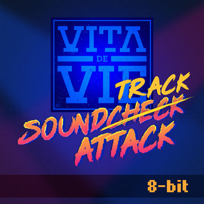 アルバム/Soundtrack Attack (8-bit)/Vita de Vie