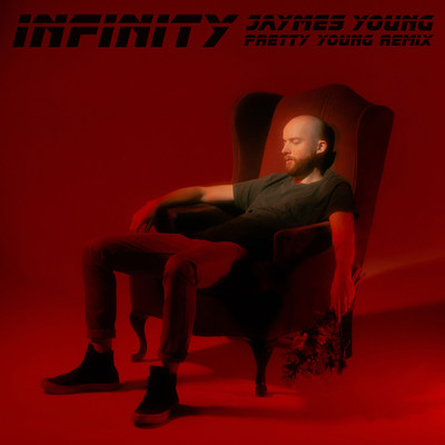 シングル/Infinity (PRETTY YOUNG Remix)/Jaymes Young