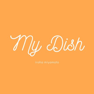 My Dish/宮本彩陽
