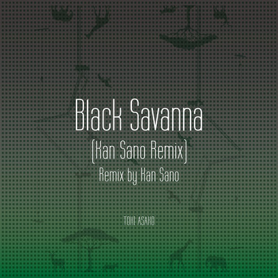Black Savanna(Kan Sano Remix)/土岐 麻子