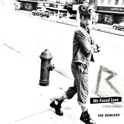 We Found Love (The Remixes)/リアーナ／カルヴィン・ハリス