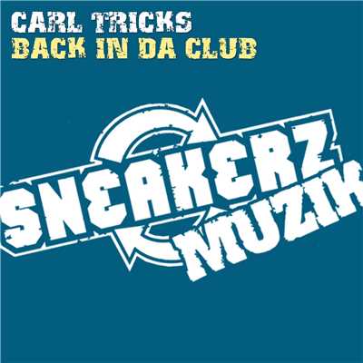 シングル/Back In Da Club/Carl Tricks