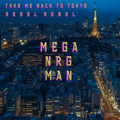 シングル/TAKE ME BACK TO TOKYO (Extended Mix)/MEGA NRG MAN