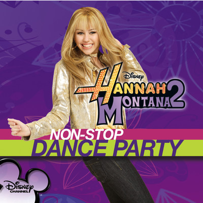 アルバム/Hannah Montana 2: Non-Stop Dance Party/ハンナ モンタナ