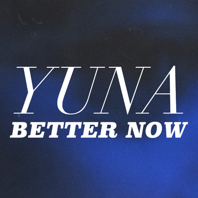 Better Now/ユナ