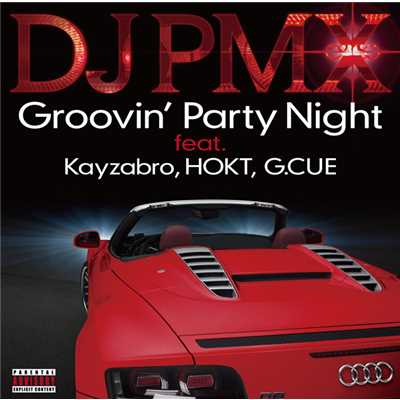 着うた®/Groovin' Party Night feat. Kayzabro, HOKT, G. CUE/DJ PMX