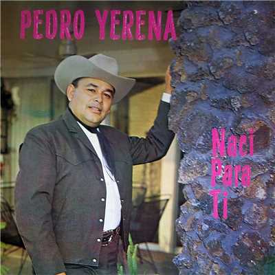 アルバム/Naci para ti/Pedro Yerena