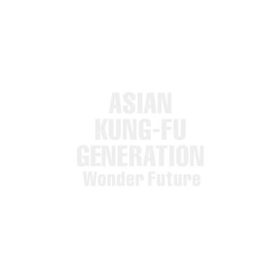 アルバム/Wonder Future/ASIAN KUNG-FU GENERATION