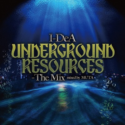 アルバム/UNDERGROUND RESOURCES 〜 The Mix/I-DeA