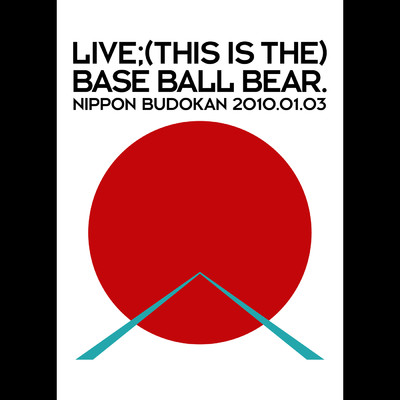 アルバム/LIVE;(THIS IS THE) BASE BALL BEAR. NIPPON BUDOKAN 2010.01.03/Base Ball Bear