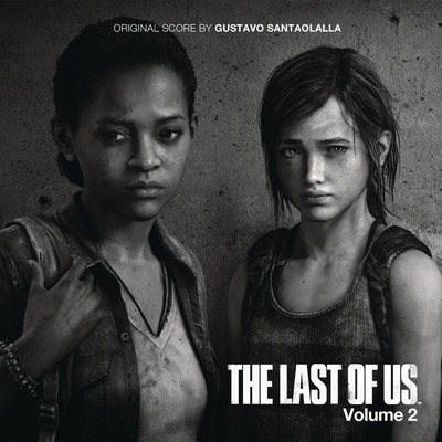 アルバム/The Last of Us - Vol. 2 (Video Game Soundtrack)/Gustavo Santaolalla