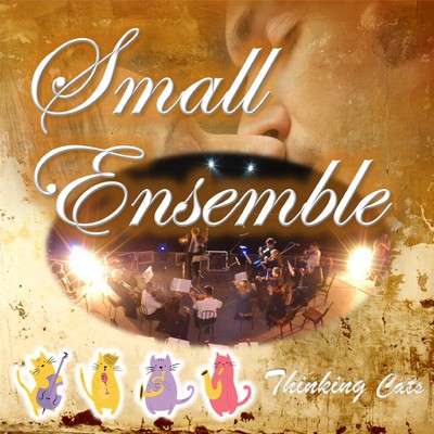 シングル/Small Ensemble/Thinking Cats