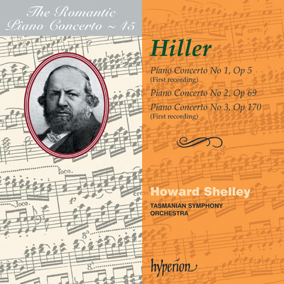 Hiller: Piano Concertos (Hyperion Romantic Piano Concerto 45)/ハワード・シェリー／Tasmanian Symphony Orchestra
