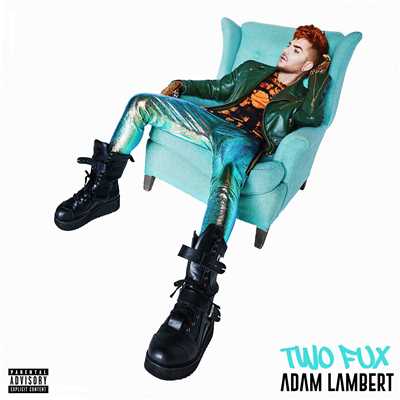 シングル/Two Fux/Adam Lambert