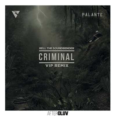 シングル/Criminal (featuring Los Rakas, Far East Movement／Rell The Soundbender's VIP Remix)/Rell The Soundbender