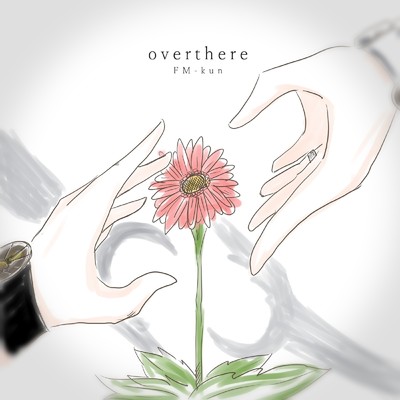 シングル/overthere/FM-kun