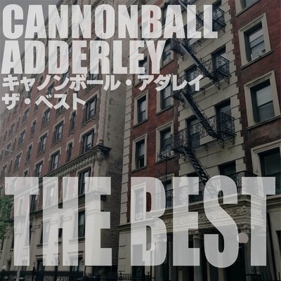 アルバム/キャノンボール・アダレイ ザ・ベスト/キャノンボール・アダレイ