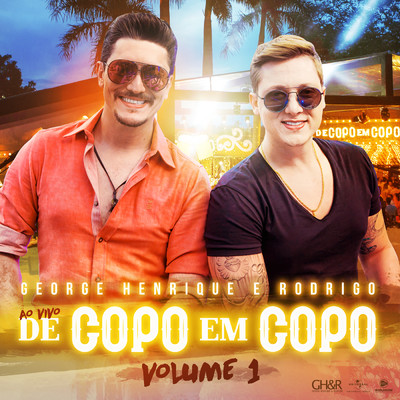 アルバム/De Copo Em Copo (Ao Vivo ／ Vol. 1)/George Henrique & Rodrigo
