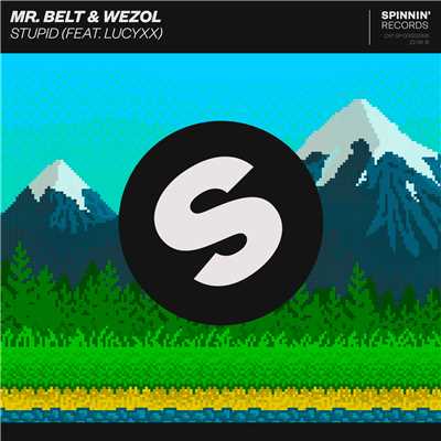 アルバム/Stupid (feat. LucyXX)/Mr. Belt & Wezol
