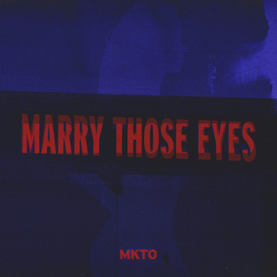シングル/Marry Those Eyes/MKTO