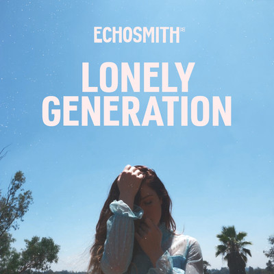 シングル/Lonely Generation/Echosmith