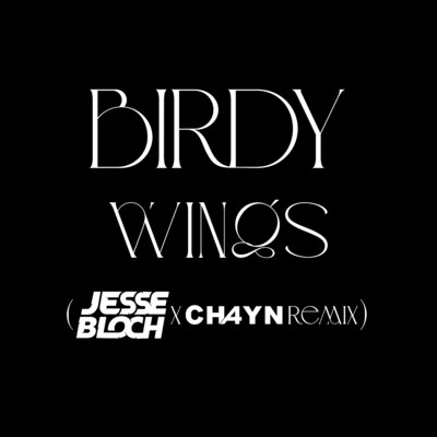 シングル/Wings (JESSE BLOCH x CH4YN REMIX)/Birdy
