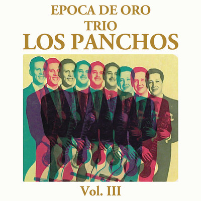 アルバム/Epoca de Oro Volumen Tres/Trio Los Panchos
