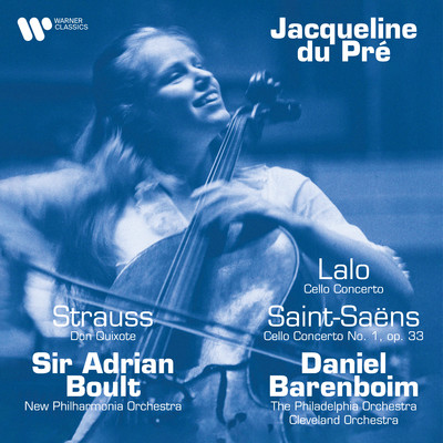 アルバム/Strauss: Don Quixote, Op. 35 - Lalo: Cello Concerto - Saint-Saens: Cello Concerto No. 1, Op. 33/Jacqueline du Pre