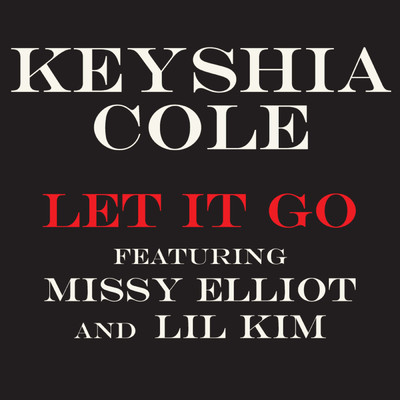 Let It Go (featuring ミッシー・エリオット, リル・キム)/キーシャ・コール