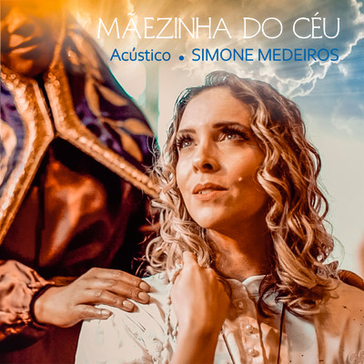 シングル/Maezinha do Ceu (Acustico)/Simone Medeiros