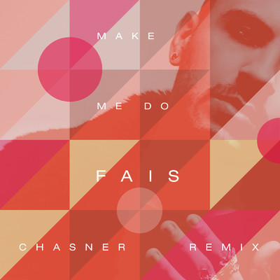 シングル/Make Me Do (Chasner Remix)/FAIS