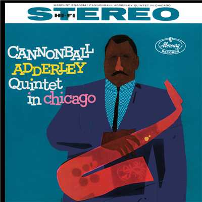 アルバム/Cannonball Adderley Quintet In Chicago/キャノンボール・アダレイ・クインテット