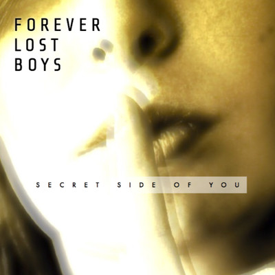 シングル/Secret Side Of You/Forever Lost Boys