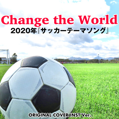 シングル/Change the World 2020年サッカーテーマソング ORIGINAL COVER INST Ver./NIYARI計画