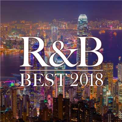 アルバム/R&B BEST 2018 -平成を代表する洋楽バラード20選-/The Illuminati