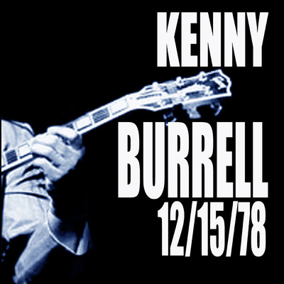 アルバム/12／15／78 (Live)/Kenny Burrell