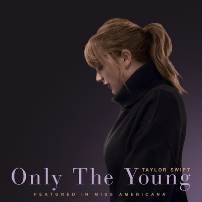 Only The Young (Featured in Miss Americana)/Taylor Swift