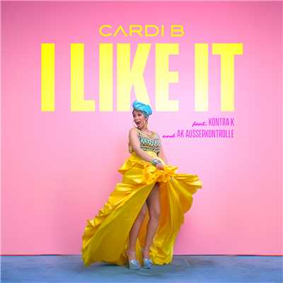 I Like It (feat. Kontra K and AK Ausserkontrolle)/Cardi B