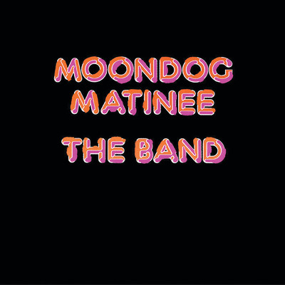 アルバム/Moondog Matinee/ザ・バンド