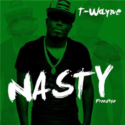 シングル/Nasty Freestyle/T-Wayne