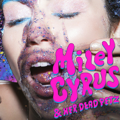 アルバム/Miley Cyrus & Her Dead Petz (Explicit)/マイリー・サイラス