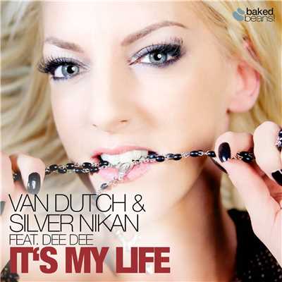 シングル/It's My Life (feat. Dee Dee)[Extended Mix]/Van Dutch & Silver Nikan