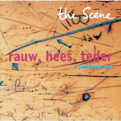 アルバム/Rauw, Hees, Teder - Het Beste Van/The Scene